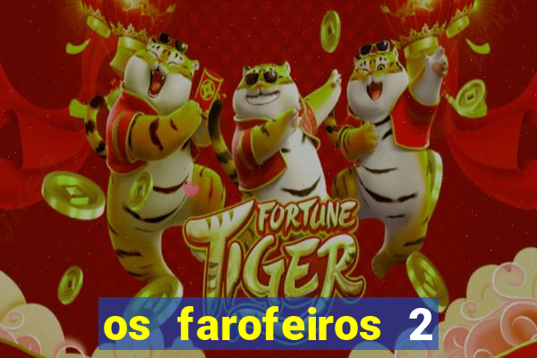 os farofeiros 2 rede canais